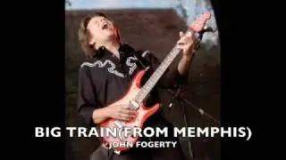 BIG TRAIN FROM MEMPHIS