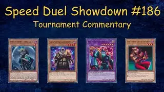 [SPEED DUEL] DB Showdown #186 Tournament Commentary