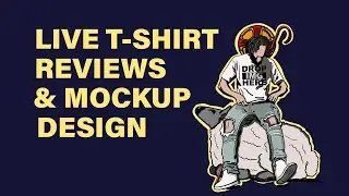 Live T-Shirt Design Reviews & Mock-up Designs with Robert Loyale