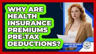 Why Are Health Insurance Premiums Pre-Tax Deductions?