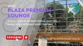 Luxury Travel ~ Plaza Premium Lounge KLIA vs HKIA | Full Experience 