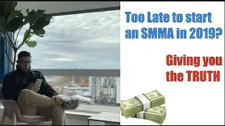 Is it TOO Late to start a SMMA in 2019?? (The truth)