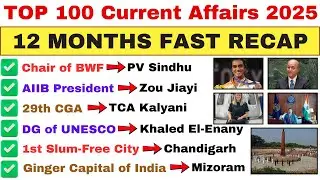 Top 100 Current Affairs 2025 | 12-Month Rapid Revision
