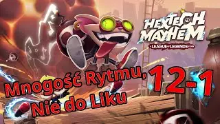 Mnogość Rytmu, Nie do Liku 12-1 Tryb Niemożliwy Hextech Mayhem Pretendent 100%