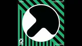 Lusu - Transition (Extended Mix)