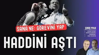 Haddini aştı! Sanane; görevini yap... Senin işin mi? | Çıkış Yolu