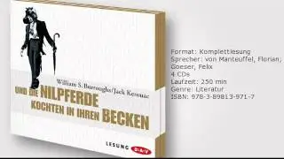 William S. Burroughs, Jack Kerouac: Und die Nilpferde..., gelesen von Felix Goeser u.a.