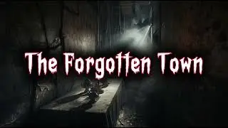 The Forgotten Town 🌒 | Creepy First-Person Horror Story (Narrated)