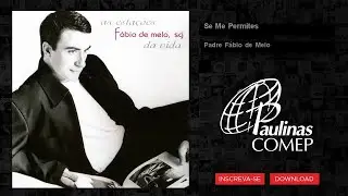 Padre F&aacute;bio de Melo - Se Me Permites