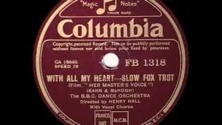 With All My Heart - The BBC Dance Orchestra dir  by Henry Hall - 1936