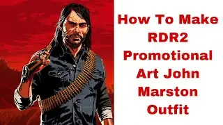 How to make RDR2 promotional art John Marston outfit