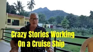 Crazy Stories Working on a Cruise Ship. Every Man Has a Story