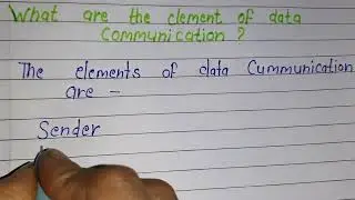 Elements of data communication || Data Communication