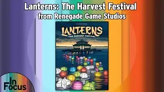 Lanterns: The Harvest Festival - In Focus