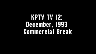 KPTV TV 12: December, 1993 Commercial Break