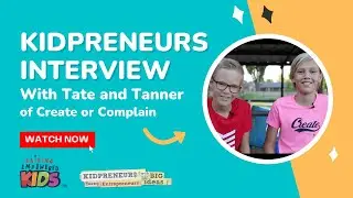 Interview with a Kidpreneur: Create Or Complain