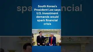 South Korea's President Lee says U.S. investment demands would spark financial crisis.