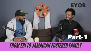 Aspire to inspire Ft Eyob || Being fostered by Jamaican family and reading books || Ep 6 - part 1
