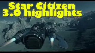 Star Citizen 3.0 Demo | Overview & Breakdown