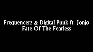Frequencerz & Digital Punk ft. Jonjo - Fate Of The Fearless