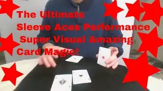 The Ultimate Sleeve Aces Performance - Super Visual Amazing Card Magic!