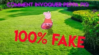 COMMENT INVOQUER PEPPA PIG 100% FAKE