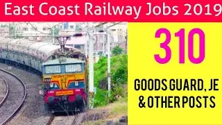 East Coast Railway Jobs 2019: Apply Online for 310 Goods Guard, JE & Other Posts &ndash; GDCE
