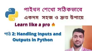 Handling Inputs and Outputs in Python Bangla