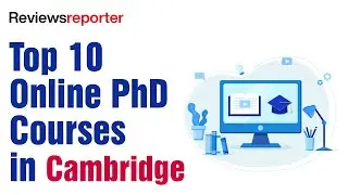 Top 10 Online Ph.D. Courses in Cambridge | ReviewsReporter