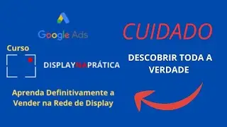 Curso Display Na Pr&aacute;tica Funciona? | Aprenda Google Display do Zero ao Avan&ccedil;ado