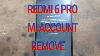 Redmi 6 pro mi account remove  | Mi6 pro mi accaunt remove by 