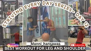 STRIVING EVERY DAY SERIES - DAY 12 || BEST WORKOUT FOR LEGS AND SHOULDER || GYM ROUTINE ||