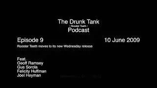 The Rooster Teeth Podcast (Drunk Tank) Episode 9