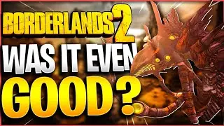 Borderlands 2 Is NOT As Perfect As We Remember... Is Nostalgia Changing Our Perspective?