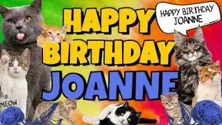 Happy Birthday Joanne! Crazy Cats Say Happy Birthday Joanne (Very Funny)