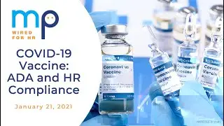 The COVID Vaccine  Employers&rsquo; Best HR strategies, the ADA, and Staying in Compliance