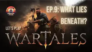 What Lies Beneath? | Wartales Let's Play Ep.9: Tomb Surprises!