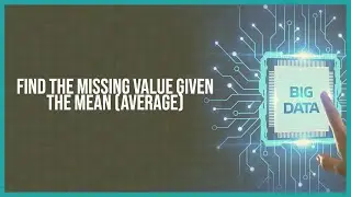 FIND THE MISSING VALUE GIVEN THE MEAN| GED MATH| DATA ANALYSIS