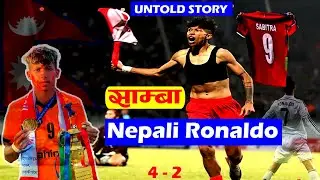 Sabitra Bhandari Samba. Real story of Nepali footballer  Samba. Journey of Samba. Nepali Ronaldo