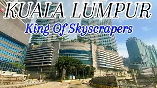 Kuala Lumpur King Of  Skyscrapers | Inside Driving  Tour Beautiful Malaysia 2025