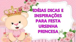 Idéias para festa no tema URSINHA PRINCESA (INSPIRAÇÕES) - IMAGENS NÃO AUTORAIS