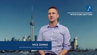 Global Investment Roadshow Summarised - Anchor Global Equity Fund