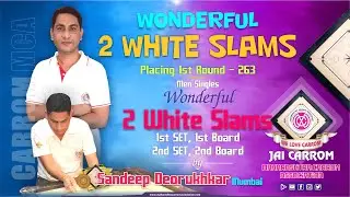 Carrom : Wonderful White Slam By Sandeep Deorukhkar (Mumbai) | Play Off 1st Round Match: 263