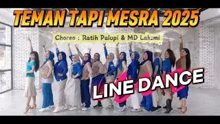 TEMAN TAPI MESRA 2025 || LINE DANCE || RATIH PALUPI & MD LAKSMI (ALL INA )- DEC 2025 || BEGINNER
