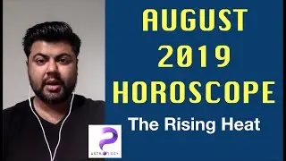 The heat is rising | August 2019 horoscope | by Punneit