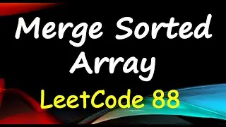 Merge Sorted Array | Merge Two Sorted Arrays Without Extra Space | leetcode 88