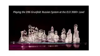 D96 Grunfeld: Russian System (ELO rated 3110)