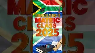 CONGRATULATIONS TO MATRIC CLASS OF 2025