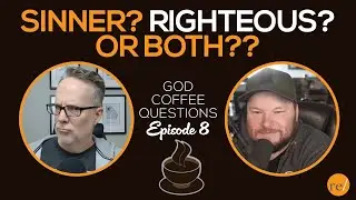 Sinners? Righteous? Or Both?? Navigating the misconceptions. #deconstructingfaith