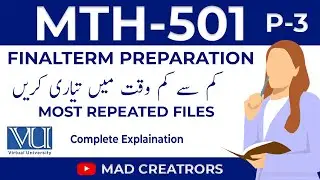MTH501 Final term Preparation Spring 2023 |#mth501 Important Topics 2022| PART#3 |Virtual University